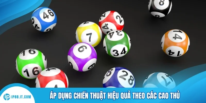 Áp dụng chiến thuật hiệu quả theo các cao thủ