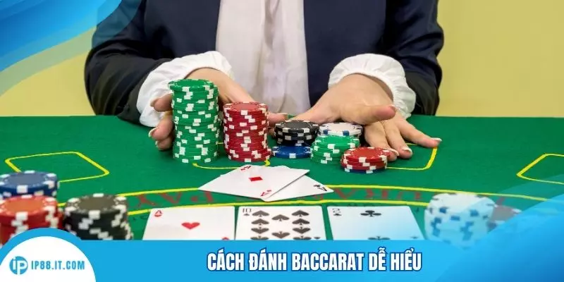 Cách đánh baccarat dễ hiểu