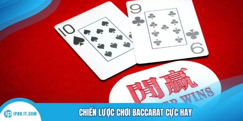 Chiến lược chơi baccarat cực hay