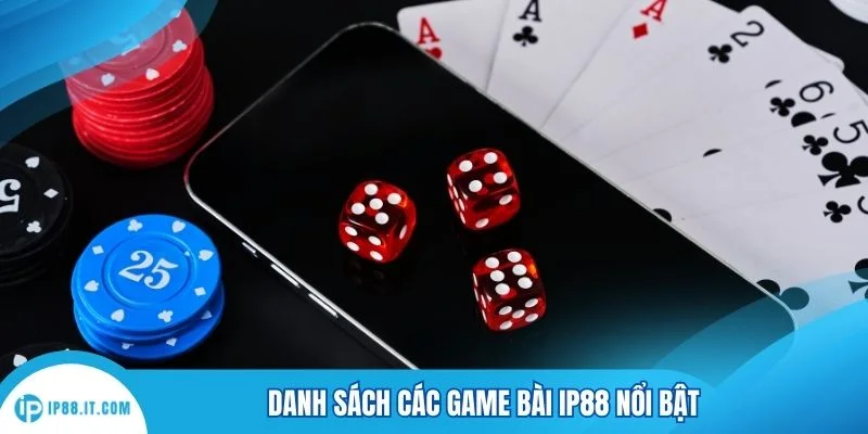 Danh sách các game bài IP88 nổi bật