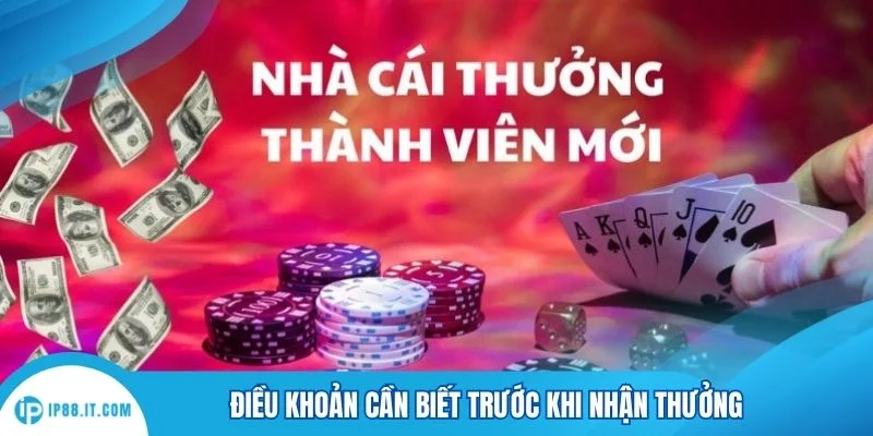 Điều khoản cần biết trước khi nhận thưởng