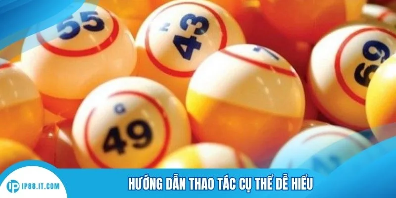 Hướng dẫn thao tác cụ thể dễ hiểu