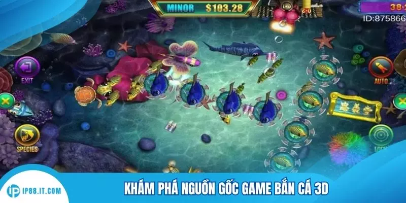 Khám phá nguồn gốc game bắn cá 3D