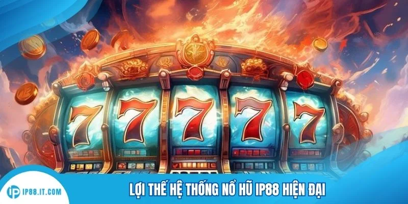 Lợi thế hệ thống nổ hũ IP88 hiện đại