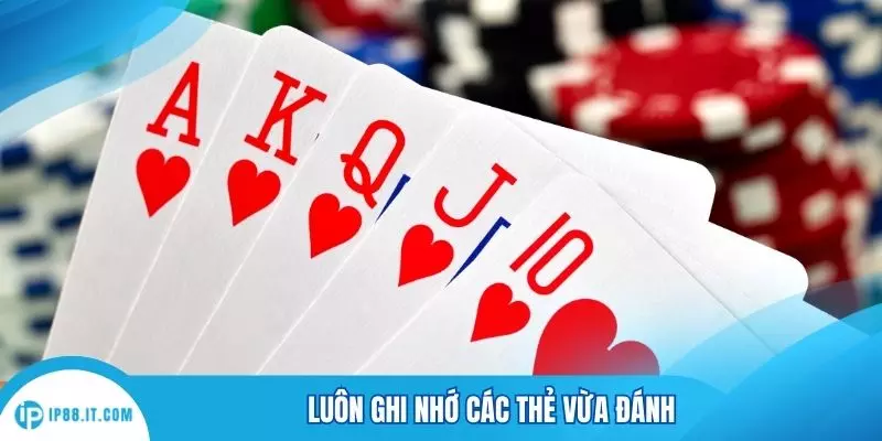 Luôn ghi nhớ các thẻ vừa đánh