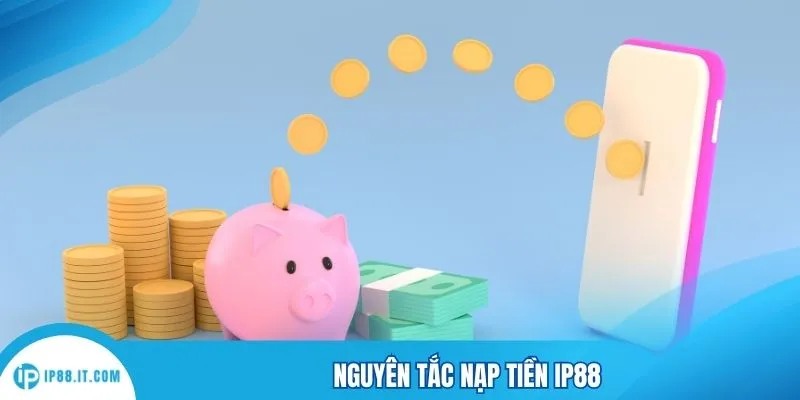 Nguyên tắc nạp tiền IP88