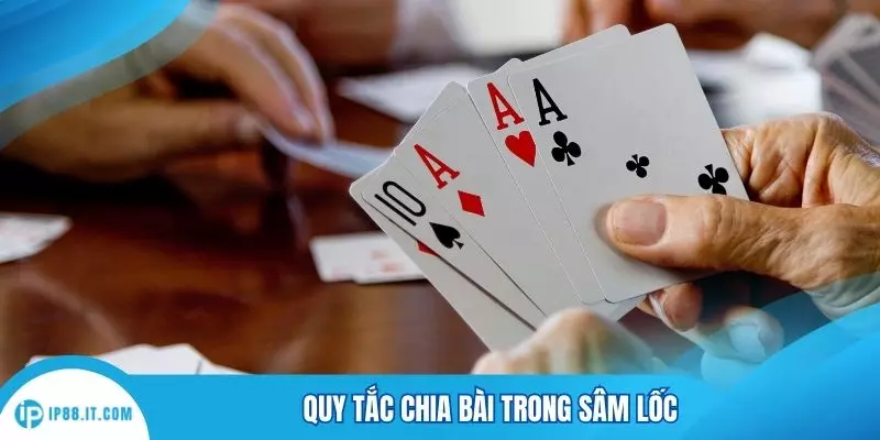 Quy tắc chia bài trong sâm lốc