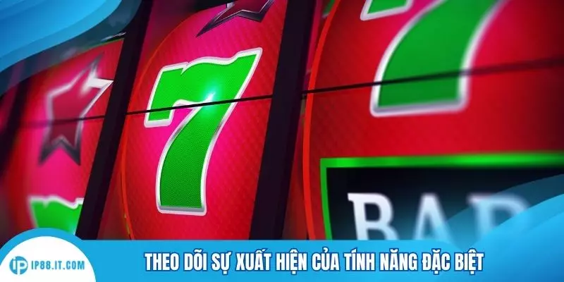 Theo dõi sự xuất hiện của tính năng đặc biệt