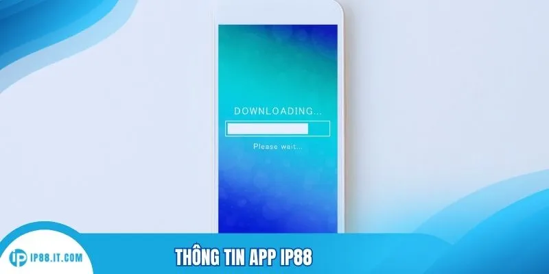 Thông tin app IP88