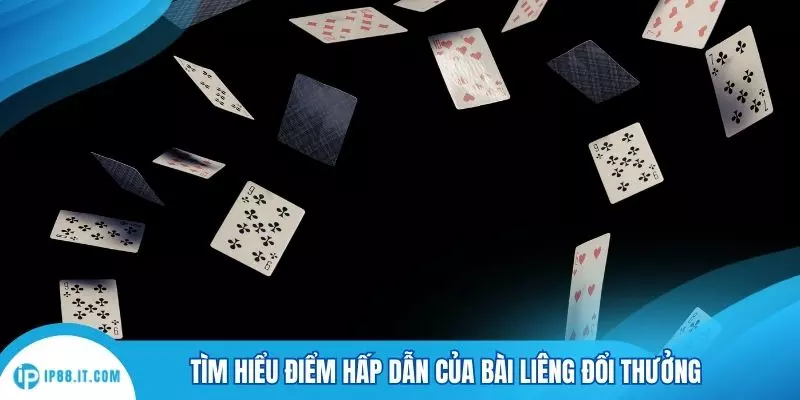 Tìm hiểu điểm hấp dẫn của bài liêng đổi thưởng