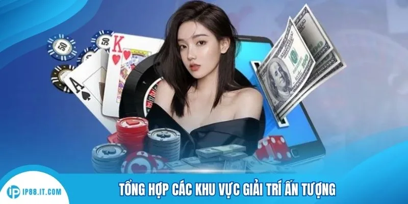 Tổng hợp các khu vực giải trí ấn tượng